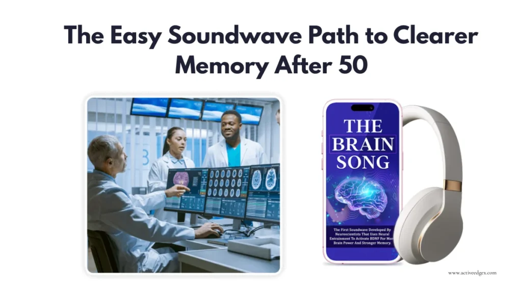 The Brain Song Review: Can a 12 Minute Soundwave Ritual Help Support Sharper Memory & Clearer Thinking After 50? 2 The Brain Song