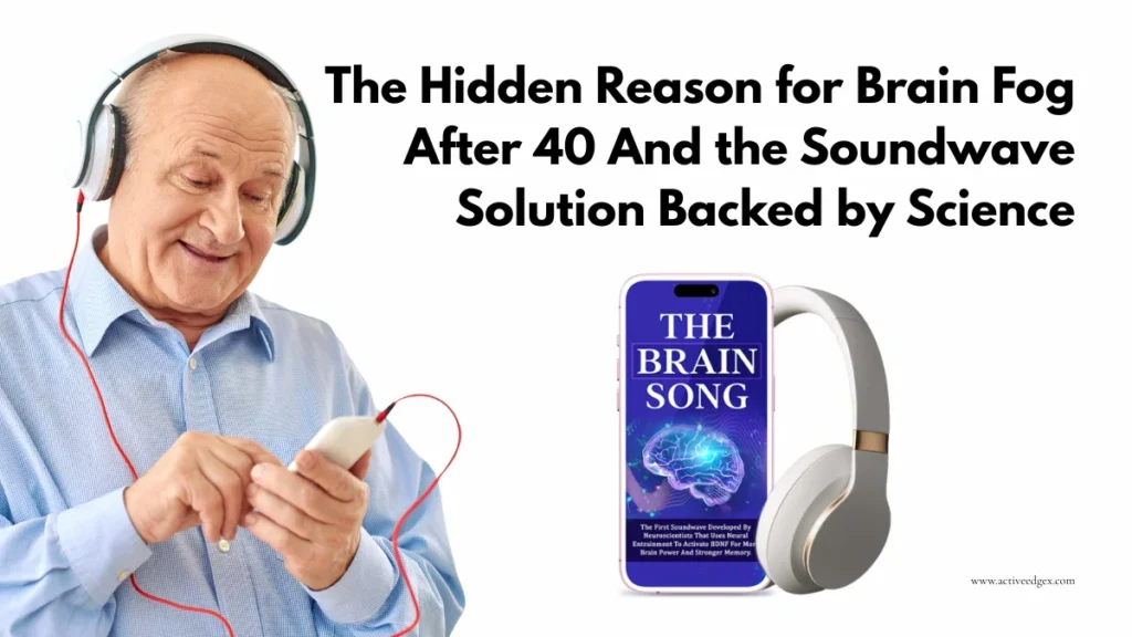 The Brain Song Review: Can a 12 Minute Soundwave Ritual Help Support Sharper Memory & Clearer Thinking After 50? 5 The Brain Song